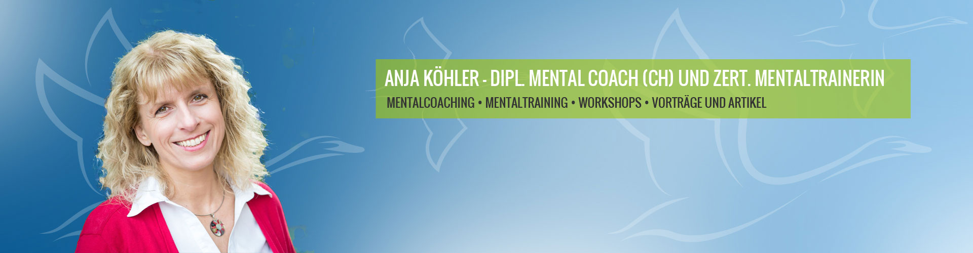 Anja Köhler - Dipl. Mental Coach (CH)